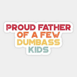 Proud Father Of A Few Dumbass Kids Sunset Funny Father's Day Sticker